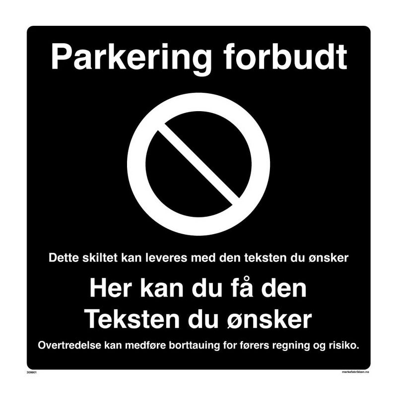 Parkering forbudt skilt med egen tekst 500 x 500 mm